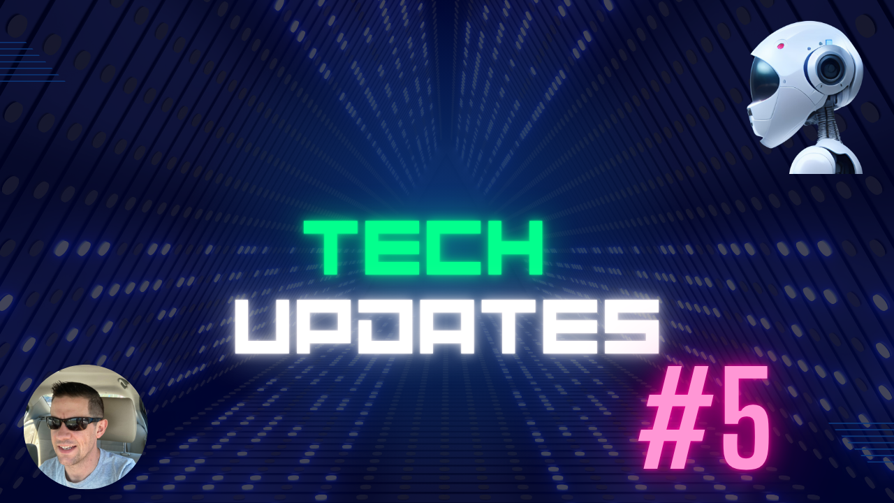 
          Tech Updates #5 - Featured image
        